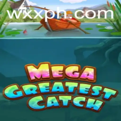 MegaGreatestCatch: The Ultimate Gaming Experience with xxph Twist